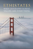 Ethistates: When Geography is Dead, Values Are Everything B0FPFX577H Book Cover