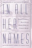 In All Her Names: Explorations of the Feminine in Divinity 0062506293 Book Cover