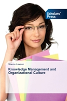 Knowledge Management and Organizational Culture 3639662385 Book Cover