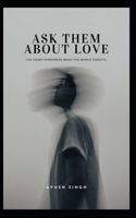 Ask Them About Love: The heart remembers what the world forgets. B0FN9LPFBF Book Cover