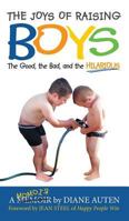 The Joys of Raising Boys: The Good, the Bad, and the Hilarious 1640852123 Book Cover