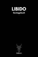 Libido - Sextagebuch: A5 Sextagebuch | Sex Diary | Notizbuch | Analyse Geschlechtsverkehr | Erotikbuch |Erfolgskontrolle | Hochzeitsgeschenk | ... Frauen als schönes Geschenk (German Edition) 1678389935 Book Cover