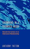 Drowning in a Crowded Room: Beneath the Surface of an Interracial Relationship 1608444716 Book Cover