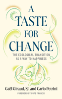 A Taste for Change: The Ecological Transition as a Way to Happiness 1647125960 Book Cover