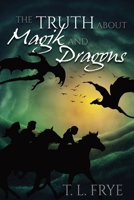 The Truth about Magik and Dragons 1938215680 Book Cover