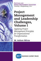 Project Management and Leadership Challenges, Volume I: Applying Project Management Principles for Organizational Transformation 1947441728 Book Cover
