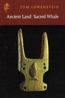 Ancient Land, Sacred Whale: The Inuit Hunt, Its Rituals and Poetry 0865474885 Book Cover