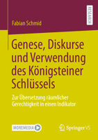 Genese, Diskurse und Verwendung des Königsteiner Schlüssels: Zur Übersetzung räumlicher Gerechtigkeit in einen Indikator (German Edition) 3658442972 Book Cover