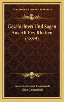 Geschichten und Sagen aus alt Fry Rh�tien 0270594833 Book Cover