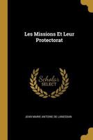Les Missions Et Leur Protectorat 0270472746 Book Cover