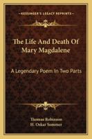 The Life and Death of Mary Magdalene 1145270433 Book Cover