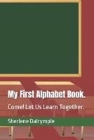 My First Alphabet Book.: Come! Let Us Learn Together. B0CP4YL1D7 Book Cover