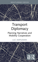 Transport Diplomacy: Planning Narratives and Mobility Cooperation 1032946512 Book Cover