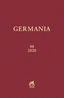 Germania 2020: Anzeiger Der Romisch-germanischen Kommission Des Deutschen Archaologischen Instituts (Germania, 98) 3786128677 Book Cover