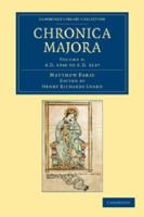 Matthaei Parisiensis, Monachi Sancti Albani Chronica Majora: A.D. 1240 to A.D. 1247 1108049028 Book Cover