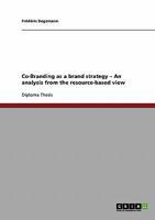 Co-Branding as a Brand Strategy. an Analysis from the Resource-Based View 3638667456 Book Cover