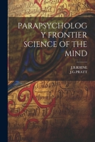 Parapsychology: Frontier Science Of The Mind 0398015805 Book Cover
