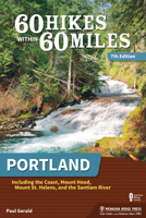 60 Hikes Within 60 Miles: Portland: Including the Coast, Mount Hood, Mount St. Helens, and the Santiam River 1634043383 Book Cover