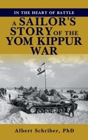 IN THE HEART OF BATTLE: A SAILOR’S STORY OF THE YOM KIPPUR WAR B0DR2XCCZ8 Book Cover