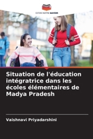 Situation de l'éducation intégratrice dans les écoles élémentaires de Madya Pradesh 620598119X Book Cover