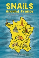 Snails Around France: A Tandem Bike Ride All the Way Around France 1035860120 Book Cover