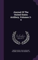 Journal Of The United States Artillery, Volumes 3-4... 1019730447 Book Cover