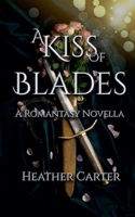 A Kiss of Blades: A Romantasy Novella B0FK7HKLP3 Book Cover