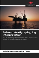 Seismic stratigraphy, log interpretation: and 3D modelling of the reservoirs in the SW part of the RIO DEL REY offshore/Cameroon Basin 6205872803 Book Cover
