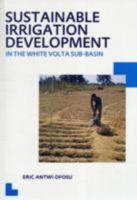 Sustainable Irrigation Development in the White VOLTA Sub-Basin 0415621038 Book Cover