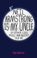 Neil Armstrong is My Uncle and Other Lies Muscle Man McGinty Told Me 1596434996 Book Cover