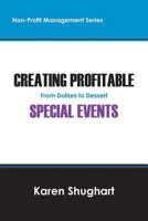 Creating Profitable Special Events: From Dollars to Dessert 1478713194 Book Cover