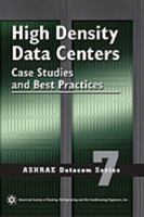 High Density Data Centers: Case Studies and Best Practices 1933742321 Book Cover
