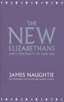 The New Elizabethans: Sixty Portraits of Our Age 0007486502 Book Cover