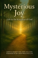 Mysterious Joy: Life In The Kingdom Of God 1972708015 Book Cover