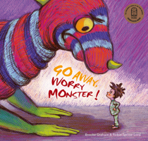 Go Away, Worry Monster! 1925820394 Book Cover