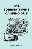 Bobbsey Twins 16: Camping Out (Bobbsey Twins) B00611XD56 Book Cover