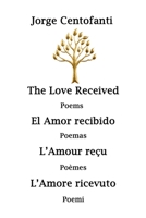 The Love received: Poems 1692204289 Book Cover