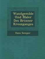 Wandgem Lde Und Maler Des Brixner Kreuzganges 1249943531 Book Cover