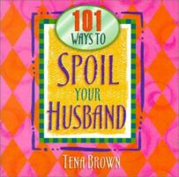 101 Ways to Spoil Your Husband 1562928139 Book Cover