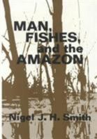 Man, Fishes, and the Amazon 0231051565 Book Cover