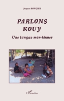 Parlons Kouy: Une langue môn-khmer (French Edition) 2296000053 Book Cover