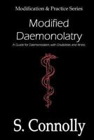Modified Daemonolatry: A Guide for Daemonolaters with Disabilities & Illness 1494840715 Book Cover