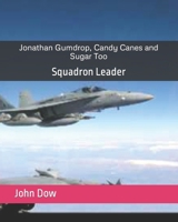 Jonathan Gumdrop, Candy Canes and Sugar Too: Squadron Leader B08KBJ8P4D Book Cover