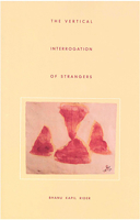 The Vertical Interrogation of Strangers 0932716563 Book Cover