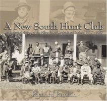 A New South Hunt Club: An Illustrated History of The Hilton Head Agriculture Society, 1917-1967 0895873257 Book Cover