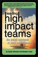 Leading High Impact Teams: The Coach Approach to Peak Performance 0971088802 Book Cover