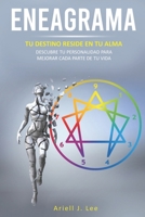 Eneagrama: Tu Destino Reside en Tu Alma. Descubre tu Personalidad Para Cambiar Cada Parte De Tu Vida. B08B32WTRG Book Cover