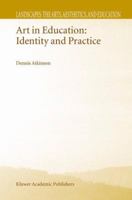 Art in Education: Identity and Practice 1402010850 Book Cover