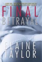 Final Betrayal: A Novel of Suspense 1596871555 Book Cover