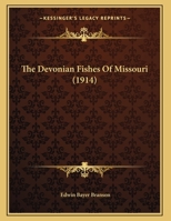 The Devonian Fishes of Missouri 112087503X Book Cover
